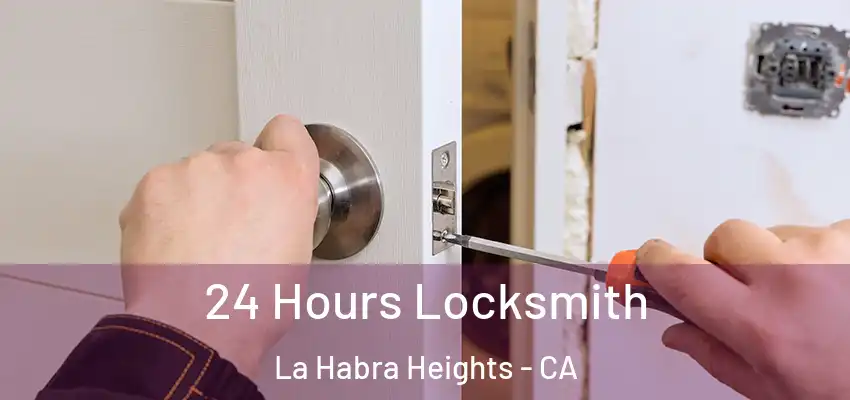  24 Hours Locksmith La Habra Heights - CA