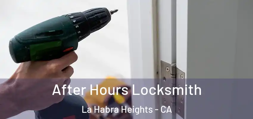  After Hours Locksmith La Habra Heights - CA