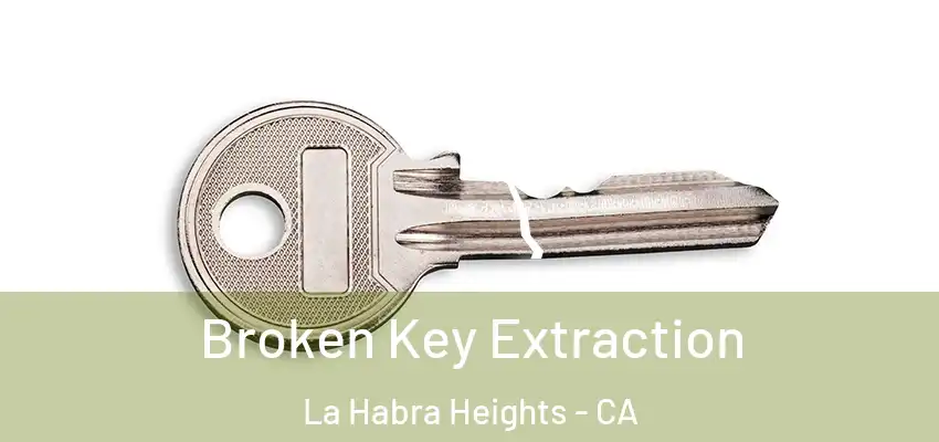  Broken Key Extraction La Habra Heights - CA
