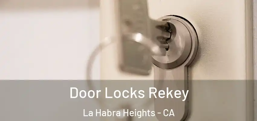  Door Locks Rekey La Habra Heights - CA