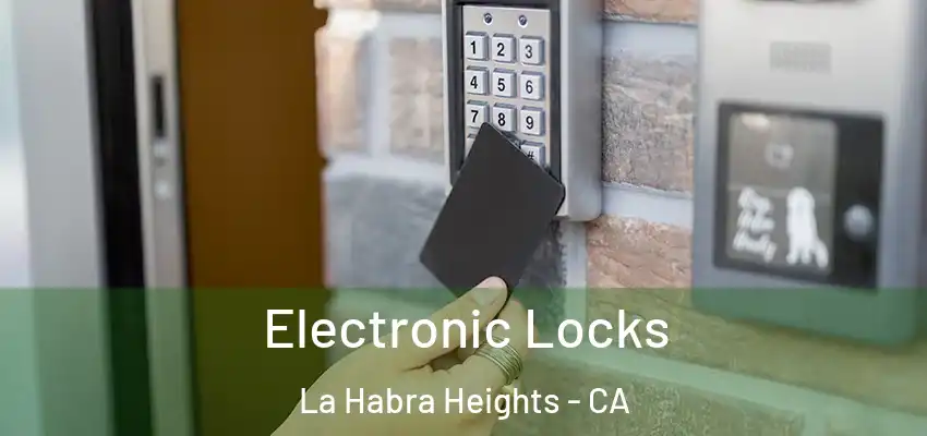  Electronic Locks La Habra Heights - CA