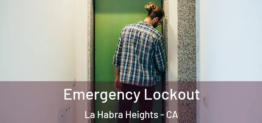  Emergency Lockout La Habra Heights - CA