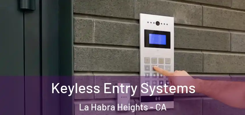  Keyless Entry Systems La Habra Heights - CA