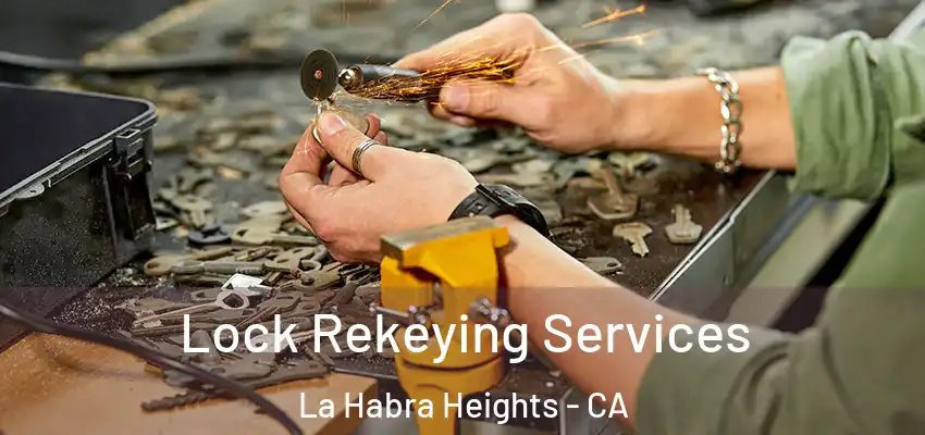  Lock Rekeying Services La Habra Heights - CA