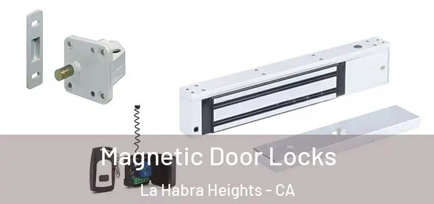  Magnetic Door Locks La Habra Heights - CA