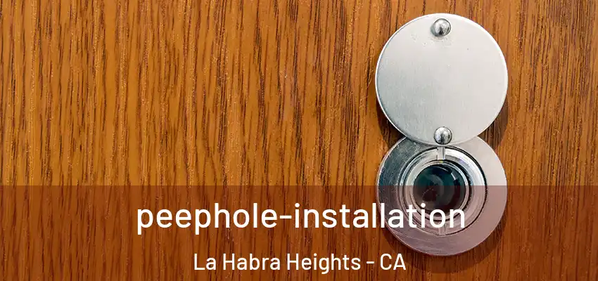  peephole-installation La Habra Heights - CA