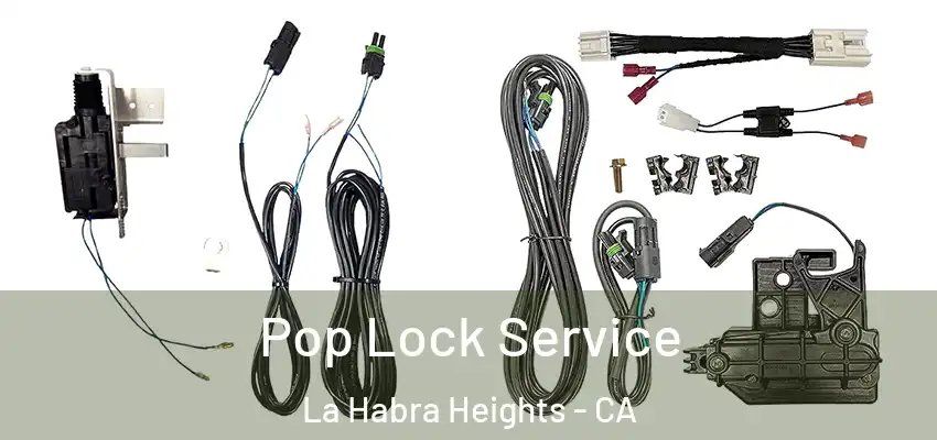  Pop Lock Service La Habra Heights - CA