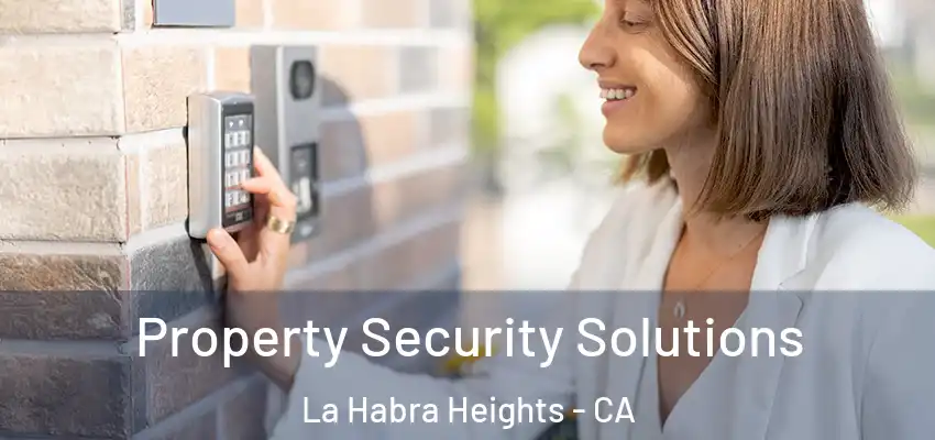  Property Security Solutions La Habra Heights - CA