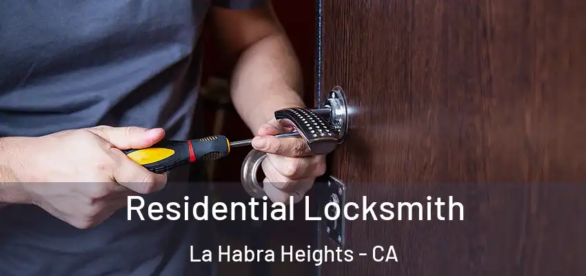  Residential Locksmith La Habra Heights - CA