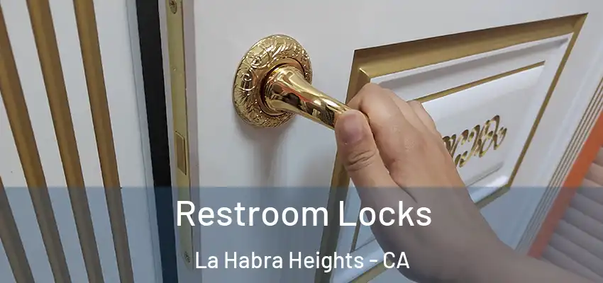  Restroom Locks La Habra Heights - CA