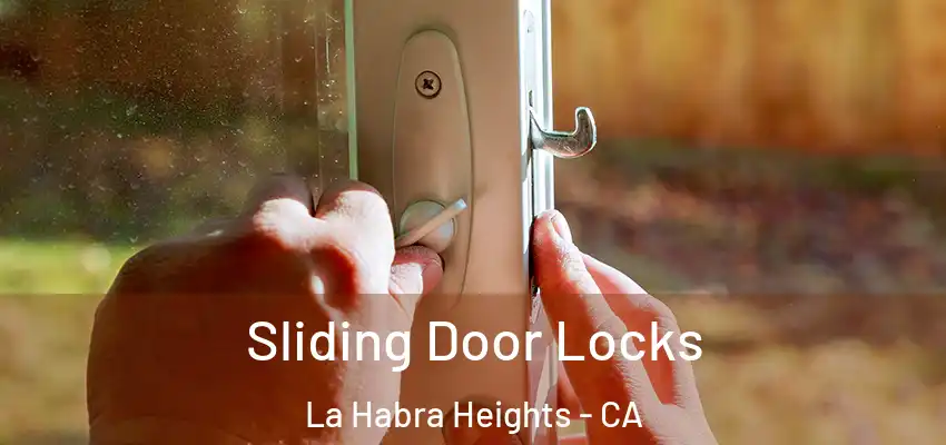 Sliding Door Locks La Habra Heights - CA